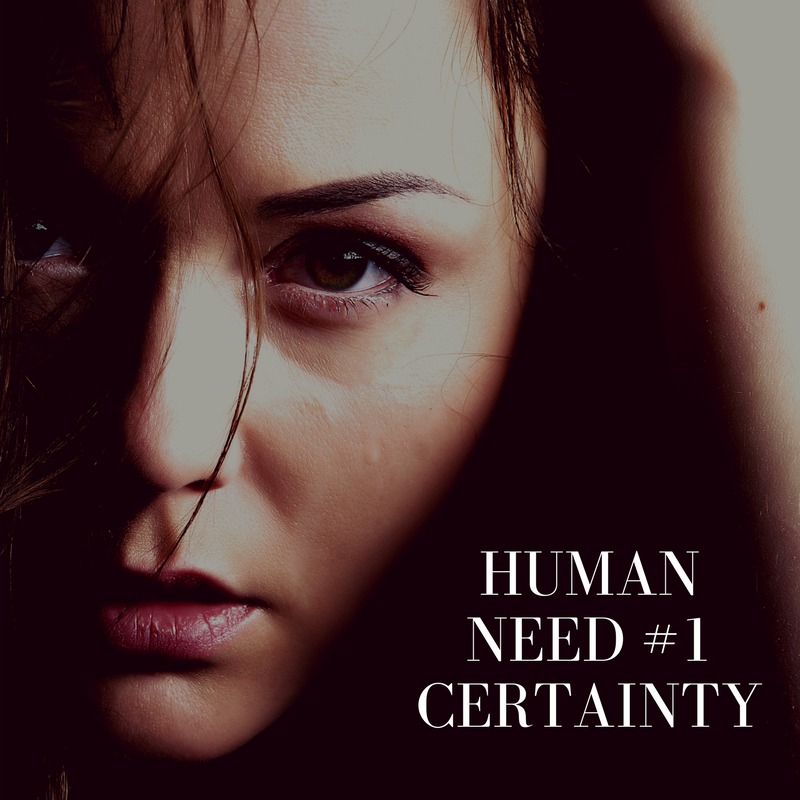 Human Need # 1 – Certainty